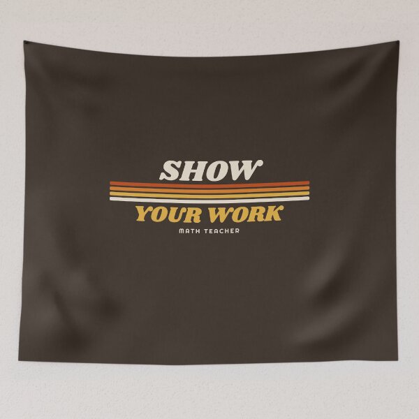 Item preview, Show Your Work Retro 70s Funny Math Teacher designed and sold by danielliamgill.