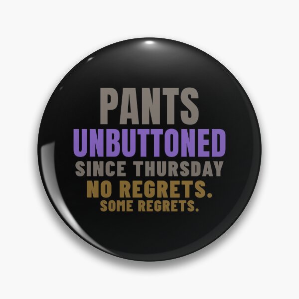 Item preview, Pants Unbuttoned Since Thursday Food Coma Humor designed and sold by T-J-WHATEVER.