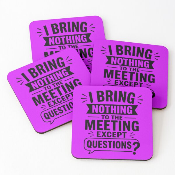 Item preview, I Bring Nothing To The Meeting Except Questions | Funny Office Humor designed and sold by DesignHouse07.