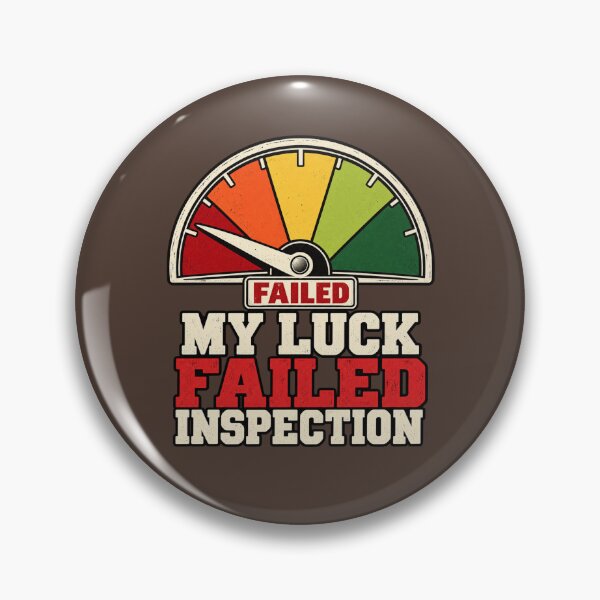 Item preview, My Luck Failed Inspection Retro Gauge Humor  Copy designed and sold by POD DYNASTY | Original Print On Demand T-Shirt Graphics.