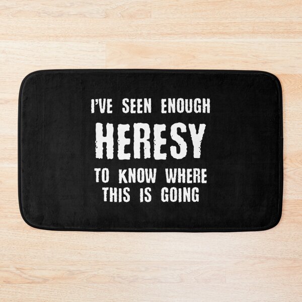 Item preview, Inquisition Enough Heresy Inquisitor Meme Quotes Tabletop Wargaming Nerdy Gaming designed and sold by locunhatuna.