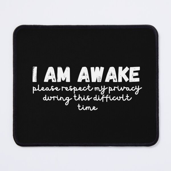 Item preview, I am awake please respect my privacy, funny sayings designed and sold by Dondonmart.