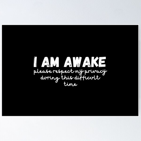 Item preview, I am awake please respect my privacy, funny sayings designed and sold by Dondonmart.