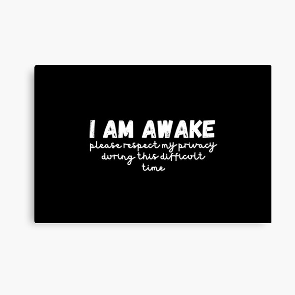 Item preview, I am awake please respect my privacy, funny sayings designed and sold by Dondonmart.