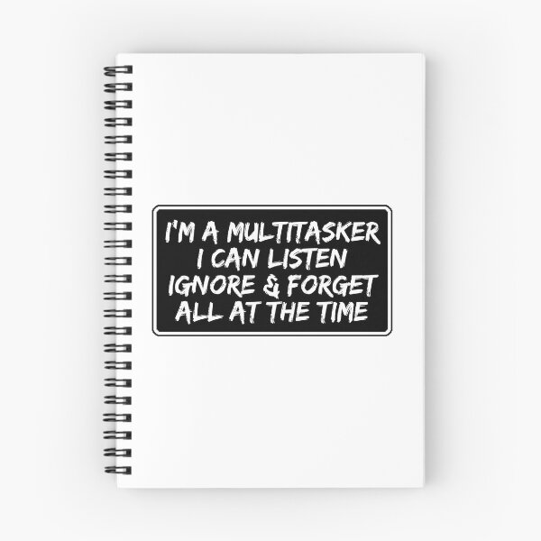 Item preview, I'm a multitasker I can listen ignore & forget all at the time designed and sold by Dondonmart.