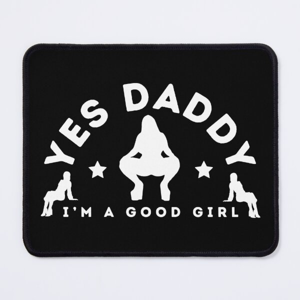Item preview, Yes Daddy, I’m a Good Girl designed and sold by UNK-Fatigues.