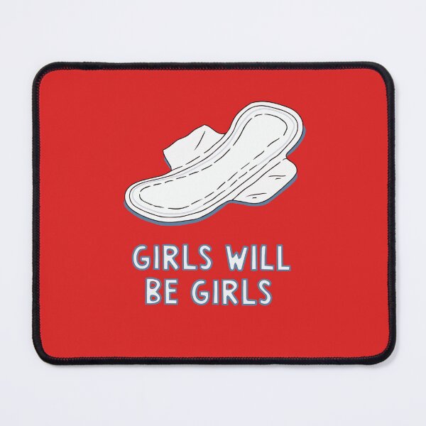 Item preview, Girls Will Be Girls Funny Feminist Period Pad Design designed and sold by peterdesigns.