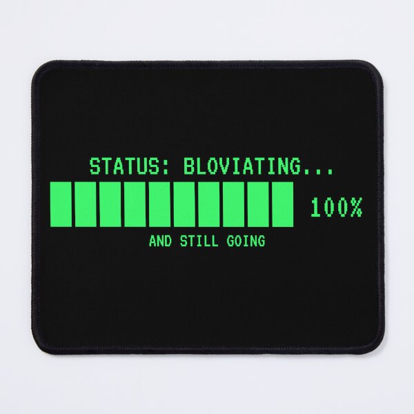 Item preview, Status Bloviating Funny Retro Loading Bar designed and sold by danielliamgill.