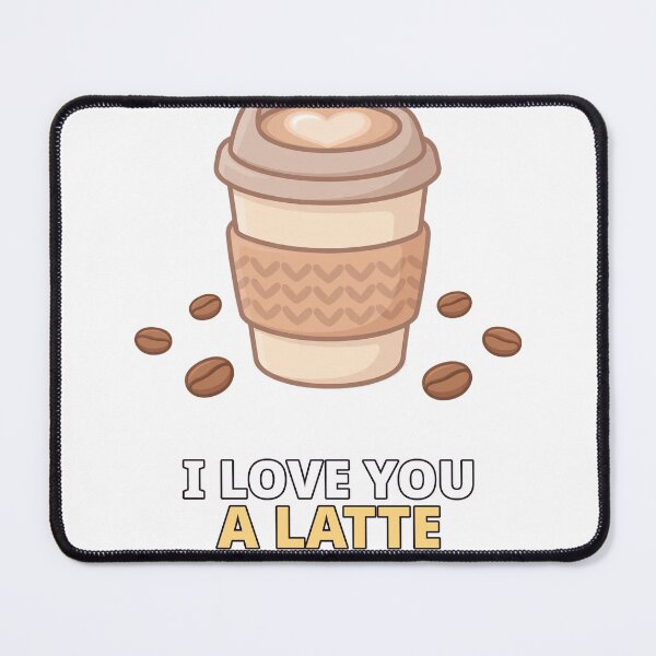 Item preview, I Love You a Latte Coffee Valentine designed and sold by ThreeFlyingAces.