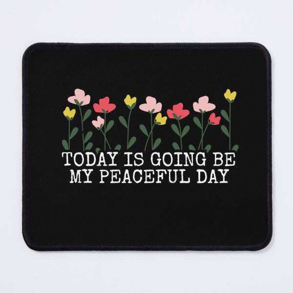Item preview, Today Is Going Be My Peaceful Day designed and sold by Dondonmart.