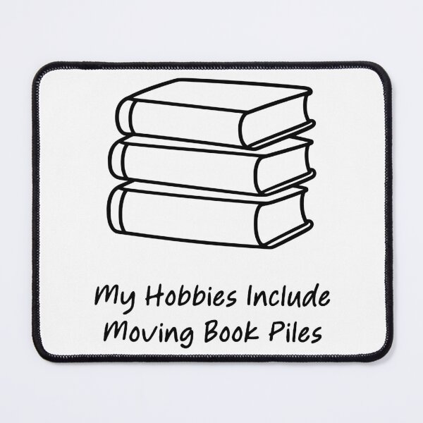 Item preview, My Hobbies Include Moving Book Piles designed and sold by theartfulaspie.