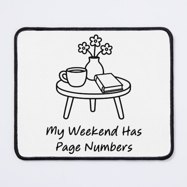 Item preview, My Weekend Has Page Numbers designed and sold by theartfulaspie.