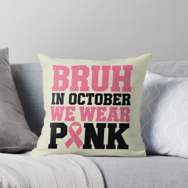 Item preview, Breast Cancer, Bruh in October We Wear Pink 2 designed and sold by Sallyjoywaxart.