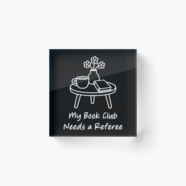 Item preview, My Book Club Needs a Referee designed and sold by theartfulaspie.