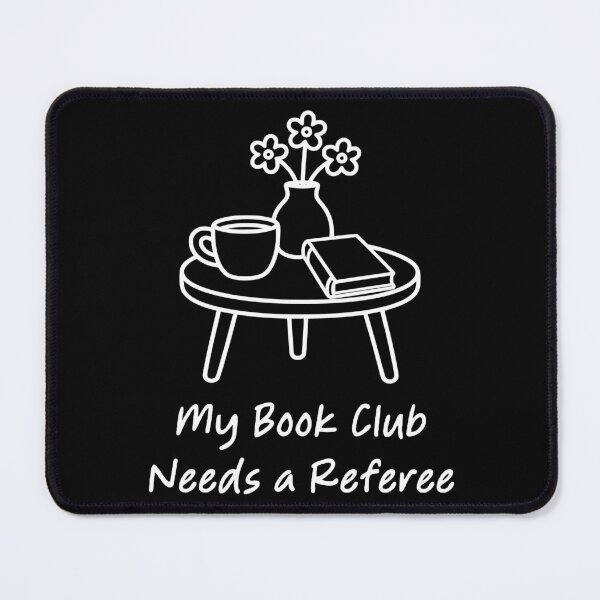 Item preview, My Book Club Needs a Referee designed and sold by theartfulaspie.
