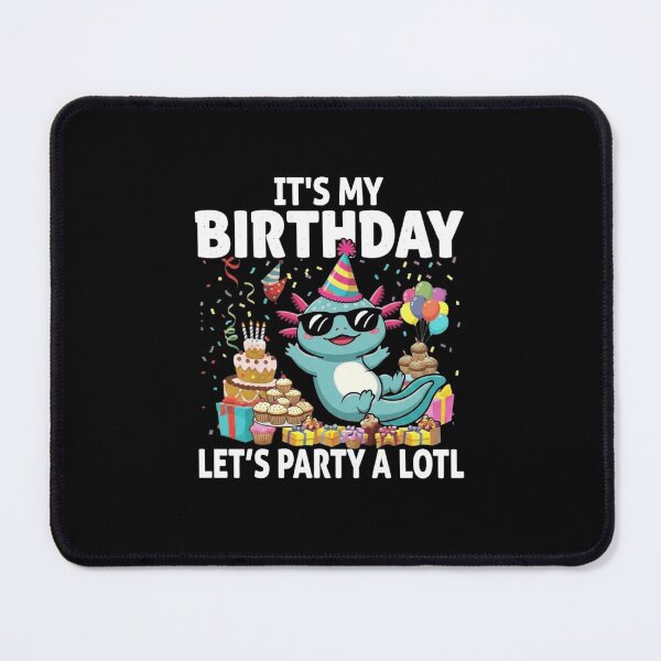 Item preview, It’s My Birthday Let’s Party a Lotl Axolotl Design designed and sold by MiALopezArt.