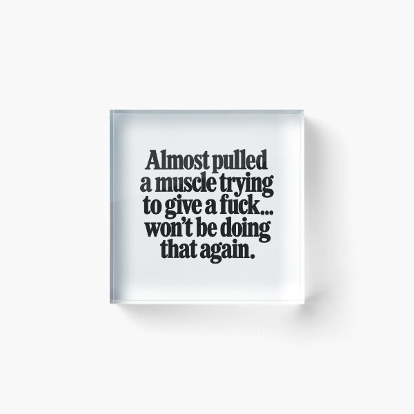 Item preview, Almost Pulled A Muscle Trying To Give A F*ck Sarcastic Quote designed and sold by MelBarrerahh.