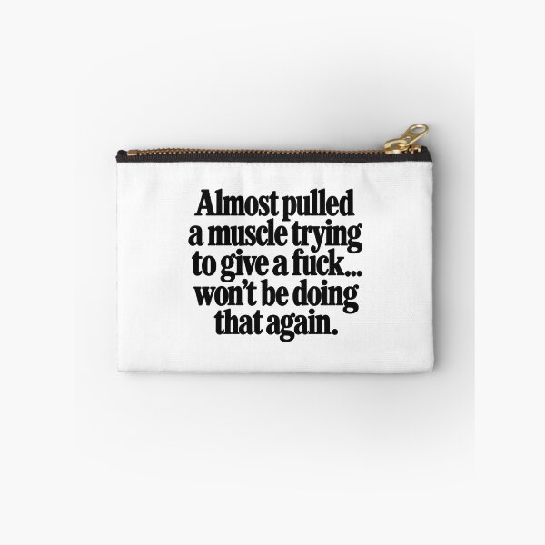Item preview, Almost Pulled A Muscle Trying To Give A F*ck Sarcastic Quote designed and sold by MelBarrerahh.