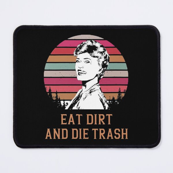 Item preview, Eat Dirt And Die Trash Vintage designed and sold by Wendyreun-Simp.