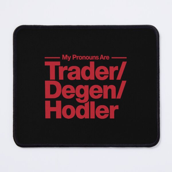 Item preview, My Pronouns Are Trader Degen Hodler Funny Crypto Meme designed and sold by MelBarrerahh.