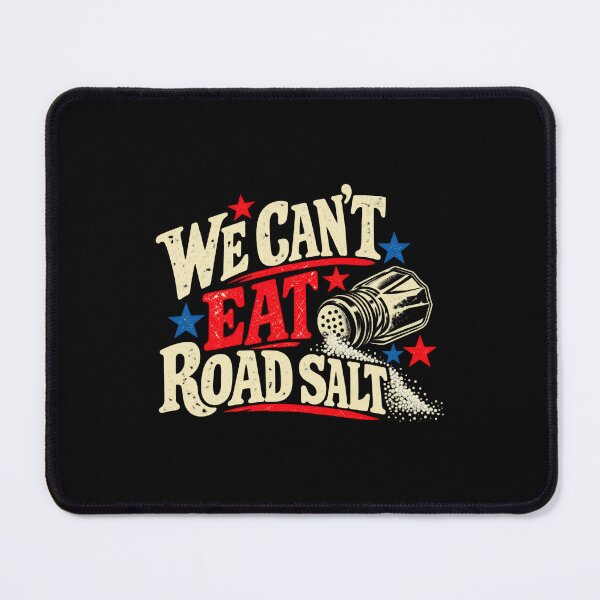 Item preview, We Can’t Eat Road Salt Funny Winter Snow Quote designed and sold by MelBarrerahh.