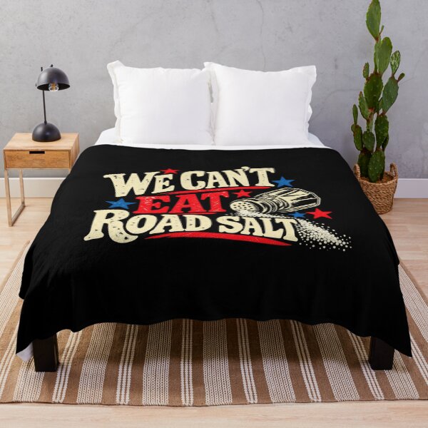 Item preview, We Can’t Eat Road Salt Funny Winter Snow Quote designed and sold by MelBarrerahh.