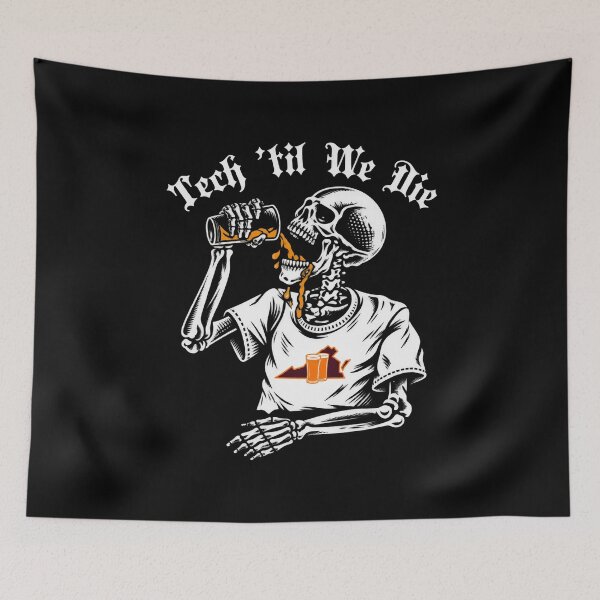 Item preview, Tech Till We Die College Football Game Day designed and sold by MelBarrerahh.