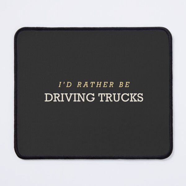 Item preview, I'd Rather Be Driving Trucks - Trucker designed and sold by RetroThreadWorks.