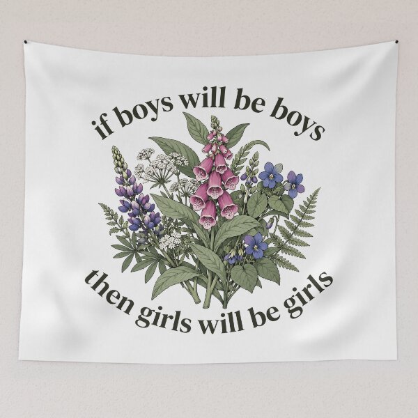 Item preview, If Boys Will Be Boys Then Girls Will Be Girls Botanical Floral Graphic designed and sold by PamfilOancea.