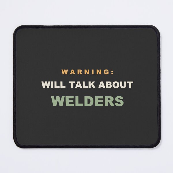 Item preview, Warning: Will Talk About Welders - Welder designed and sold by RetroThreadWorks.