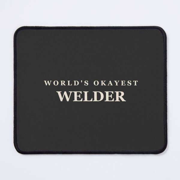 Item preview, World's Okayest Welder - Welder designed and sold by RetroThreadWorks.