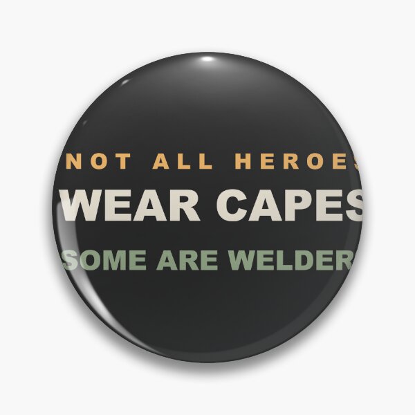 Item preview, Not All Heroes Wear Capes Some Are Welders - Welder designed and sold by RetroThreadWorks.