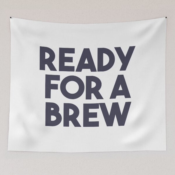 Item preview, Ready For A Brew slogan designed and sold by Sandyram.