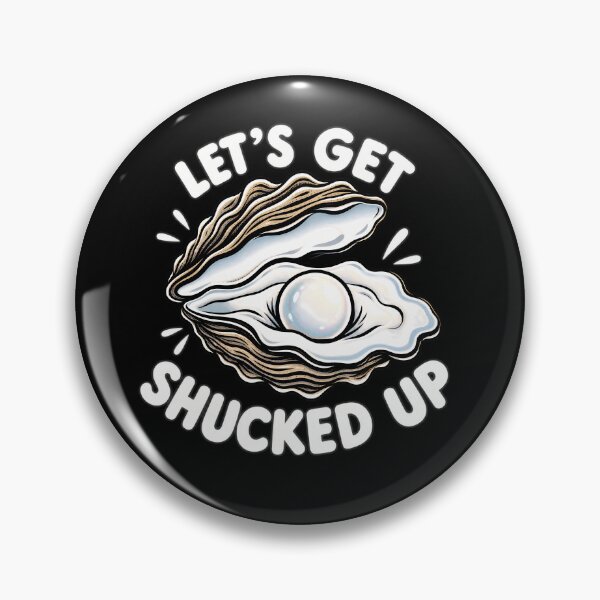 Item preview, Funny Oyster Let's Get Shucked Up designed and sold by Eddiepublic.