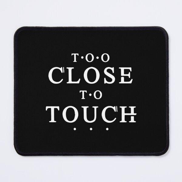 Item preview, Too-Close-To-Touch designed and sold by hydemask13.