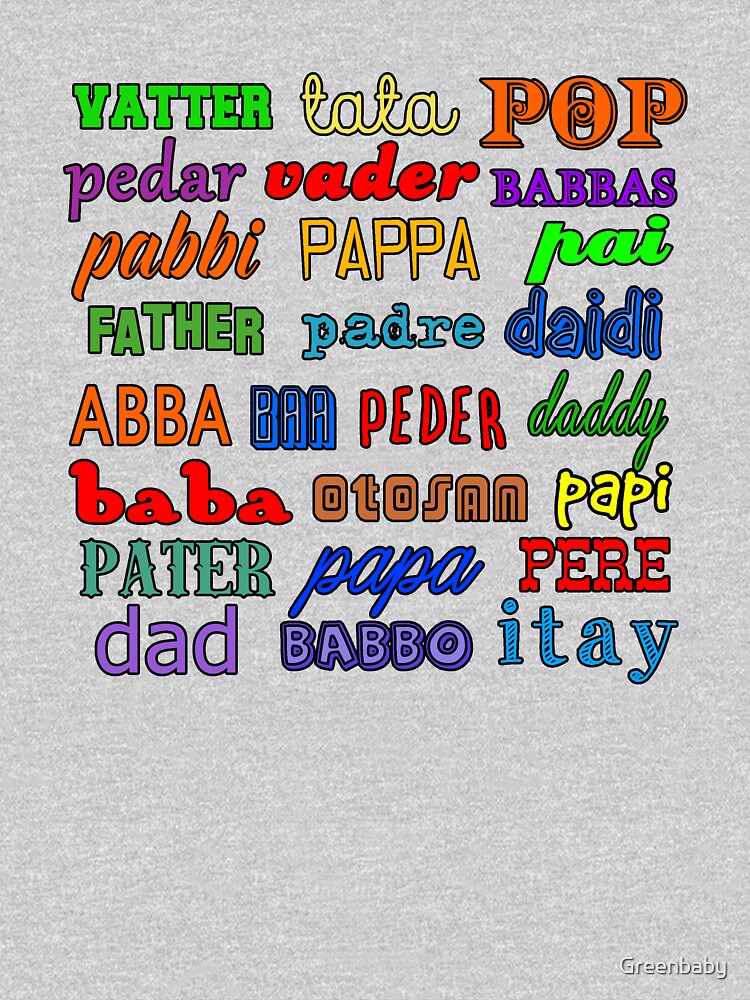  Father In Many Languages T shirt By Greenbaby Redbubble