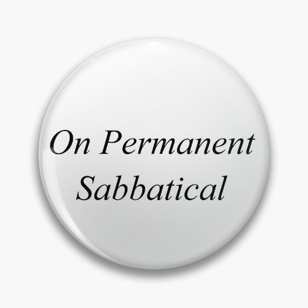 Item preview, On Permanent Sabbatical - Quitting Job Slogan, Black and White Text designed and sold by ModdiesColors.