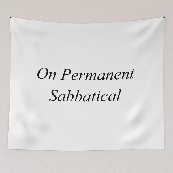Item preview, On Permanent Sabbatical - Quitting Job Slogan, Black and White Text designed and sold by ModdiesColors.