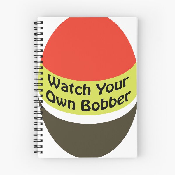 Item preview, Watch Your Own Bobber Fishing Humor designed and sold by MZ Designs.