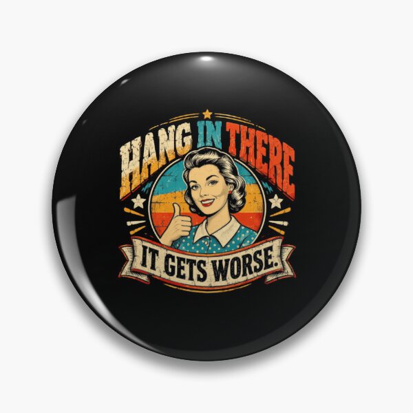Item preview, Hang In There It Gets Worse Sarcasm Dark Humor Funny Quote designed and sold by RetroMini2026.