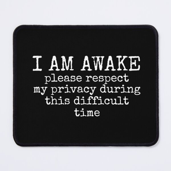 Item preview, I am awake please respect my privacy, funny sayings designed and sold by Dondonmart.