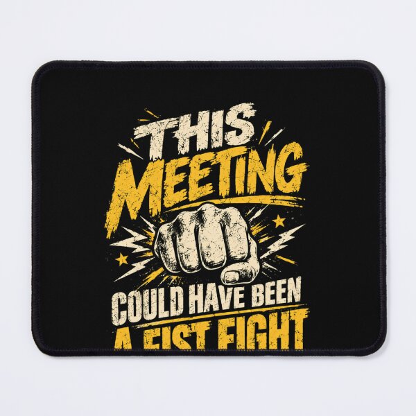 Item preview, This Meeting Could Have Been A Fist Fight Work Humor Corporate Sarcasm designed and sold by SkeletonsDanger.
