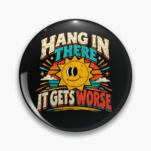 Item preview, Hang In There It Gets Worse Sarcastic Humor Pessimist Anti Motivational designed and sold by JonesFlora2025.