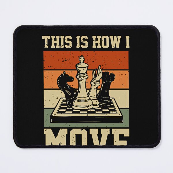 Item preview, This Is How I Move Chess Player Strategy Game designed and sold by HumansStuck12.
