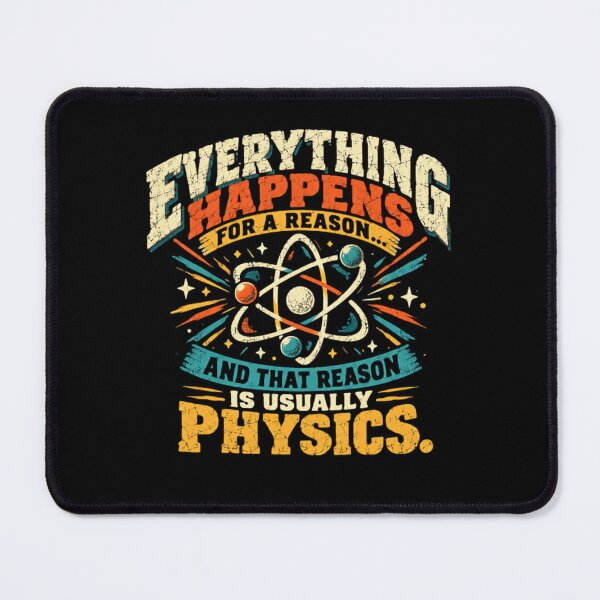 Item preview, Everything Happens For A Reason And That Reason Is Usually Physics Science Lover Student Scientist designed and sold by JonesFlora2025.