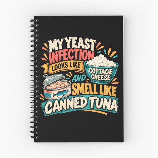 Item preview, My Yeast Infection Looks Like Cottage Cheese And Smell Like Canned Tuna Adult Humor Medical Joke designed and sold by JonesFlora2025.