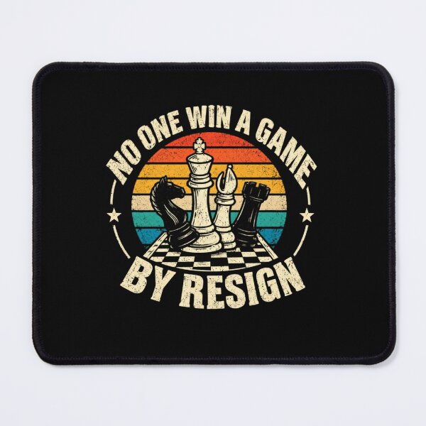 Item preview, No One Win A Game By Resign Chess Player Strategist Board Game Lover designed and sold by SkeletonsDanger.