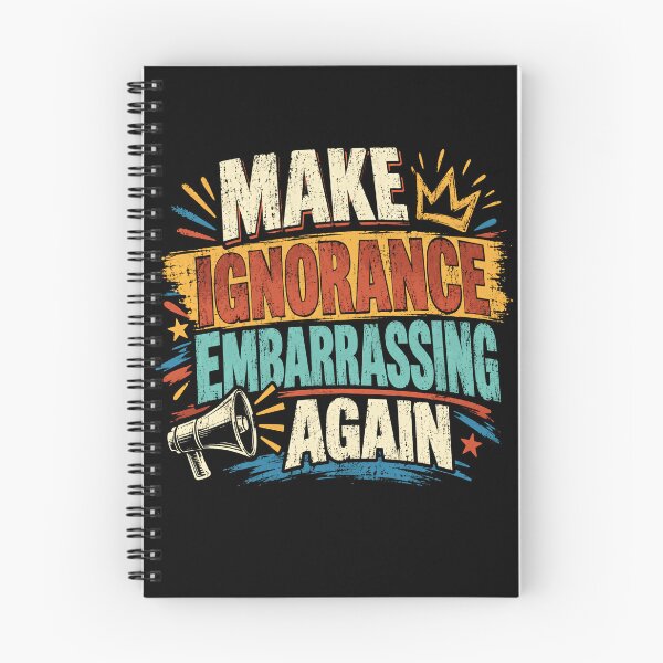 Item preview, Make Ignorance Embarrassing Again Critical Thinking Intellectual Statement designed and sold by RetroMini2026.