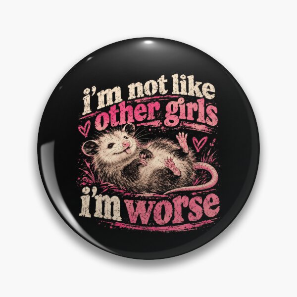 Item preview, I'm Not Like Other Girls I'm Worse Opossum Funny Quote Sarcastic Girls designed and sold by SkeletonsDanger.