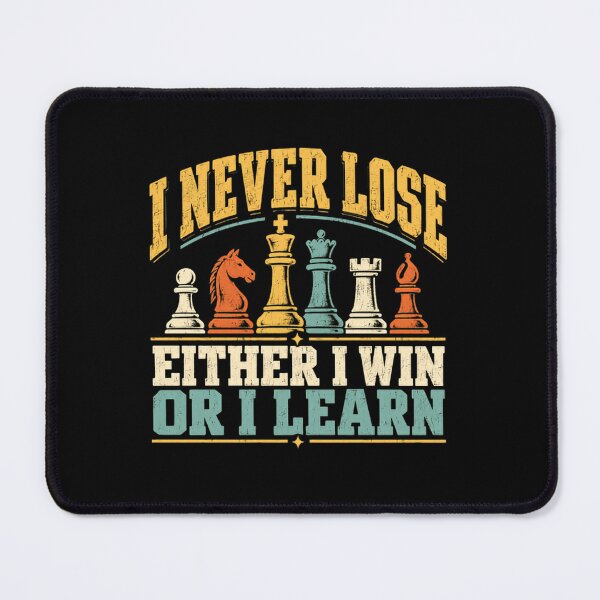 Item preview, I Never Lose Either I Win Or I Learn Chess Player Strategy Mindset designed and sold by SkeletonsDanger.